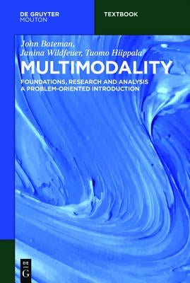 Multimodality: Foundations, Research and Analysis - A Problem-Oriented Introduction Paperback Walter de Gruyter