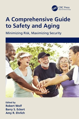 A Comprehensive Guide to Safety and Aging: Minimizing Risk, Maximizing Security by S. Eckert, Barry