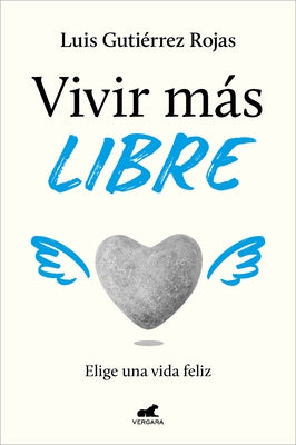 Vivir Más Libre / To Live More Freely by Gutiérrez Rojas, Luis