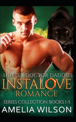 Shifter Doctor Daddies Instalove Romance Series Collection: Books 1-5: Paranormal Shifter Romance Paperback Independently Published