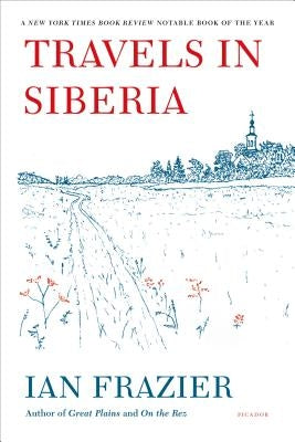 Travels in Siberia Picador USA