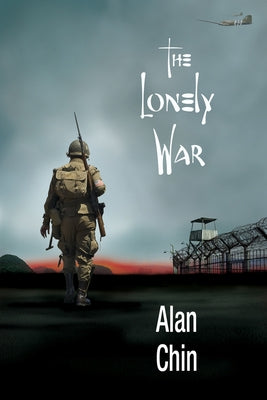 The Lonely War by Chin, Alan