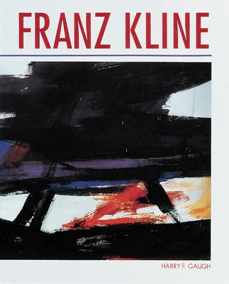 Franz Kline by Gaugh, Harry F.