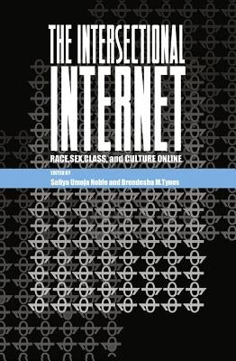 The Intersectional Internet: Race, Sex, Class, and Culture Online Paperback Peter Lang Inc., International Academic Publi