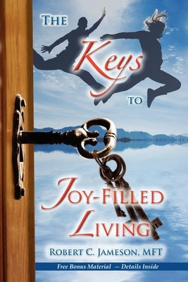 The Keys to Joy-Filled Living by Jameson, Robert C.