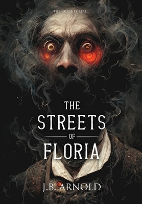 The Streets of Floria by Arnold, J. B.