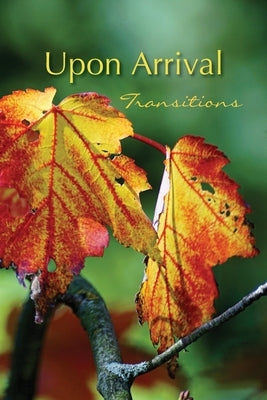 Upon Arrival: Transitions Paperback Eber & Wein Publishing