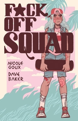 F*ck Off Squad: Remastered Edition by Goux, Nicole