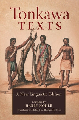 Tonkawa Texts: A New Linguistic Edition by Hoijer, Harry
