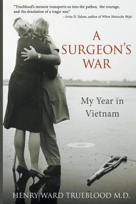 A Surgeon's War: My Year in Vietnam Paperback Astor & Lenox