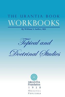The Urantia Book Workbooks: Volume III - Topical and Doctrinal Study by Urantia Foundation