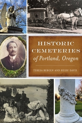 Historic Cemeteries of Portland, Oregon History Press