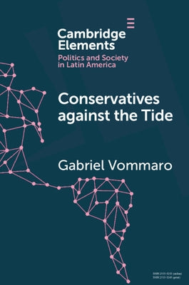 Paperback book titled "Conservatives Against the Tide: The Rise of the Argentine Pro" by Cambridge University Press, showing the cover.