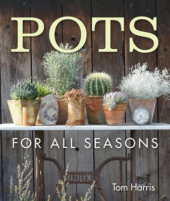 Pots for All Seasons by Harris, Tom