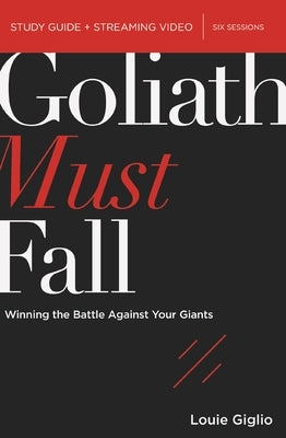 Goliath Must Fall Bible Study Guide Plus Streaming Video: Winning the Battle Against Your Giants Paperback Harperchristian Resources