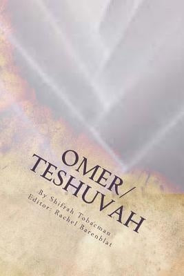 Omer/Teshuvah: Poetic Meditations for Counting the Omer or Turning Toward a New Year Paperback Omer/Teshuvah