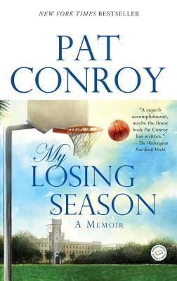 My Losing Season: A Memoir by Conroy, Pat