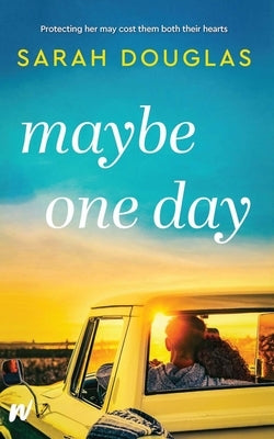 Maybe One Day by Douglas, Sarah