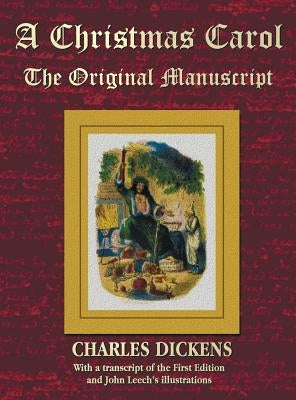 A Christmas Carol - The Original Manuscript in Original Size - With Original Illustrations by Dickens, Charles