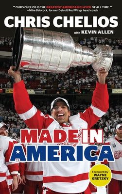 Chris Chelios: Made in America by Chelios, Chris