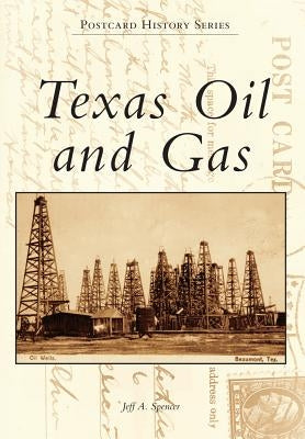 Texas Oil and Gas Paperback Arcadia Publishing (SC)