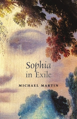 Sophia in Exile by Martin, Michael