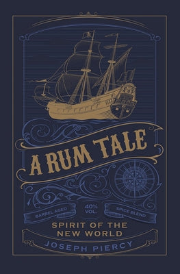 A Rum Tale: Spirit of the New World History Press