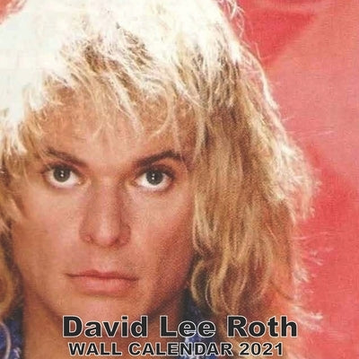 David Lee Roth Wall Calendar 2021: David Lee Roth Wall Calendar 2021 8.5"x8.5" Finich Glossy by Celebrates, Celebrates