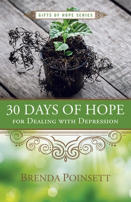 30 Days of Hope for Dealing with Depression by Poinsett, Brenda