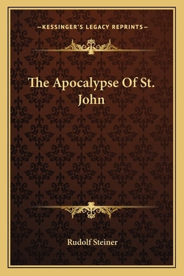 The Apocalypse of St. John Paperback Kessinger Publishing