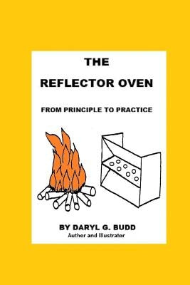 The Reflector Oven - From Principle to Practise Paperback Createspace Independent Publishing Platform
