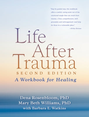 Life After Trauma: A Workbook for Healing Paperback Guilford Publications