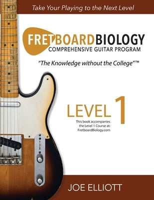 Fretboard Biology - Level 1 by Elliott, Joe