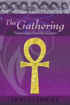 The Gathering: Preparing the Planet for Ascension Paperback Ten Books Publishing
