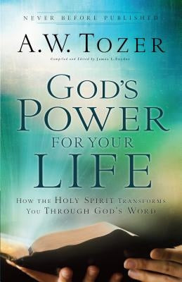 God's Power for Your Life: How the Holy Spirit Transforms You Through God's Word Paperback Bethany House Publishers