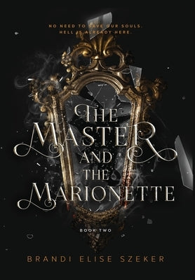 The Master and The Marionette by Szeker, Brandi Elise