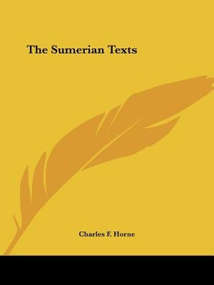 The Sumerian Texts by Horne, Charles F.