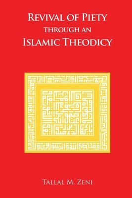 Revival of Piety Through an Islamic Theodicy Paperback Tallal\Zeni