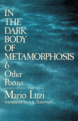 In the Dark Body of Metamorphosis: & Other Poems Paperback W. W. Norton & Company