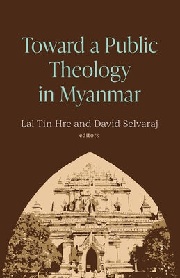 Toward a Public Theology in Myanmar Paperback Fortress Press