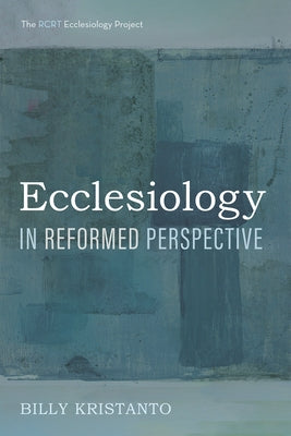 Ecclesiology in Reformed Perspective Paperback Pickwick Publications