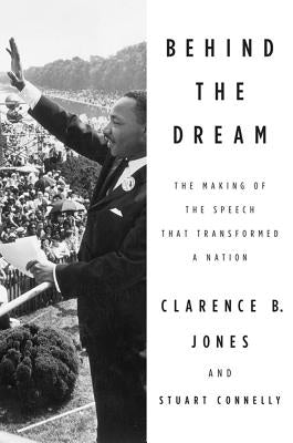 Behind the Dream: The Making of the Speech That Transformed a Nation Paperback St. Martin's Griffin