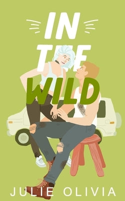 In The Wild: A Single Dad Romance Paperback Independently Published