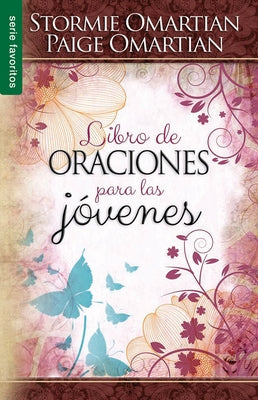 Libro de Oraciones Para Las Jóvenes by Omartian, Stormie