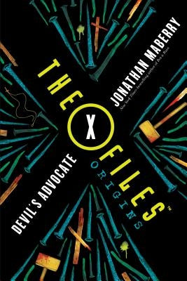 The X-Files Origins: Devil's Advocate by Maberry, Jonathan