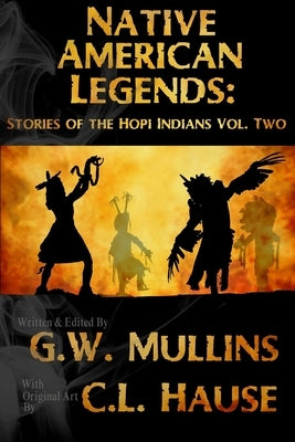 Native American Legends: Stories Of The Hopi Indians Vol Two Paperback Light of the Moon Publishing