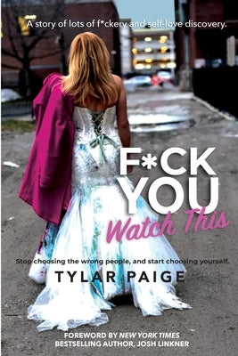 F*ck You Watch This: Stop choosing the wrong people, and start choosing yourself. Paperback Fu Watch This