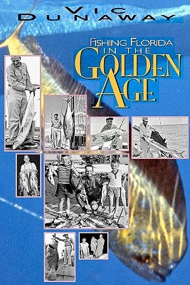 Fishing Florida in the Golden Age Paperback Createspace Independent Publishing Platform