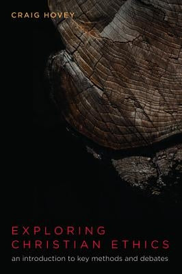Exploring Christian Ethics Paperback Cascade Books