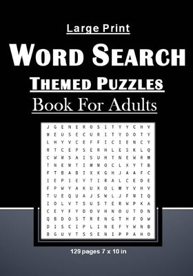 Large Print Word Search Themed Puzzles Book For Adults: Brain Games With 101 Word Search Themed Puzzles Book For Adults/Seniors: 129 pages and 7 x 10 Paperback Independently Published